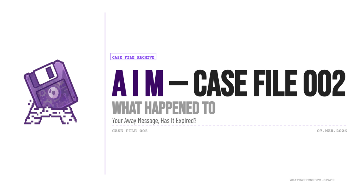 What Happened To: AIM — Case File 002