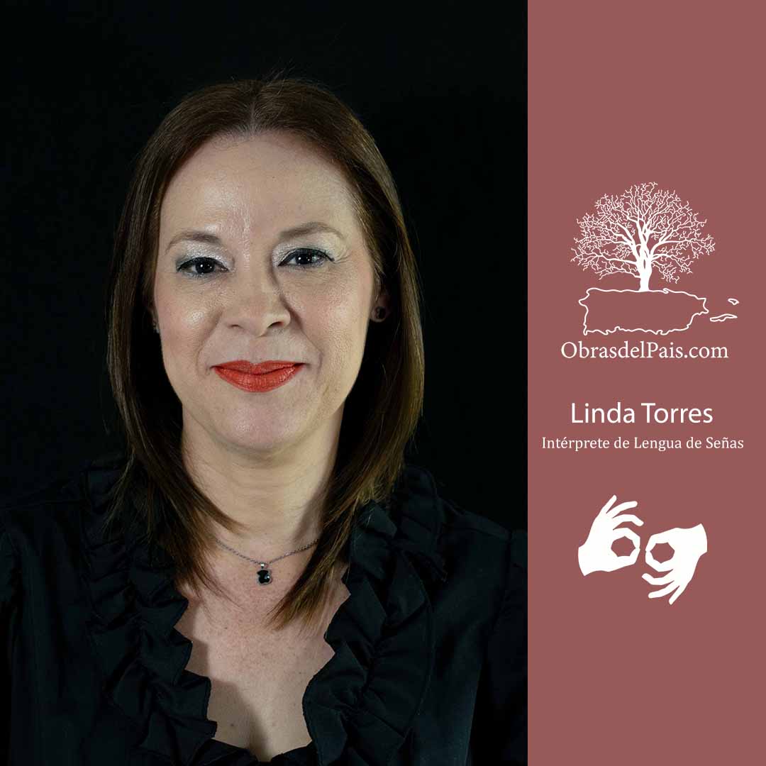 Linda Torres: Intérprete de Lengua de Señas - Obras del País, Inc.