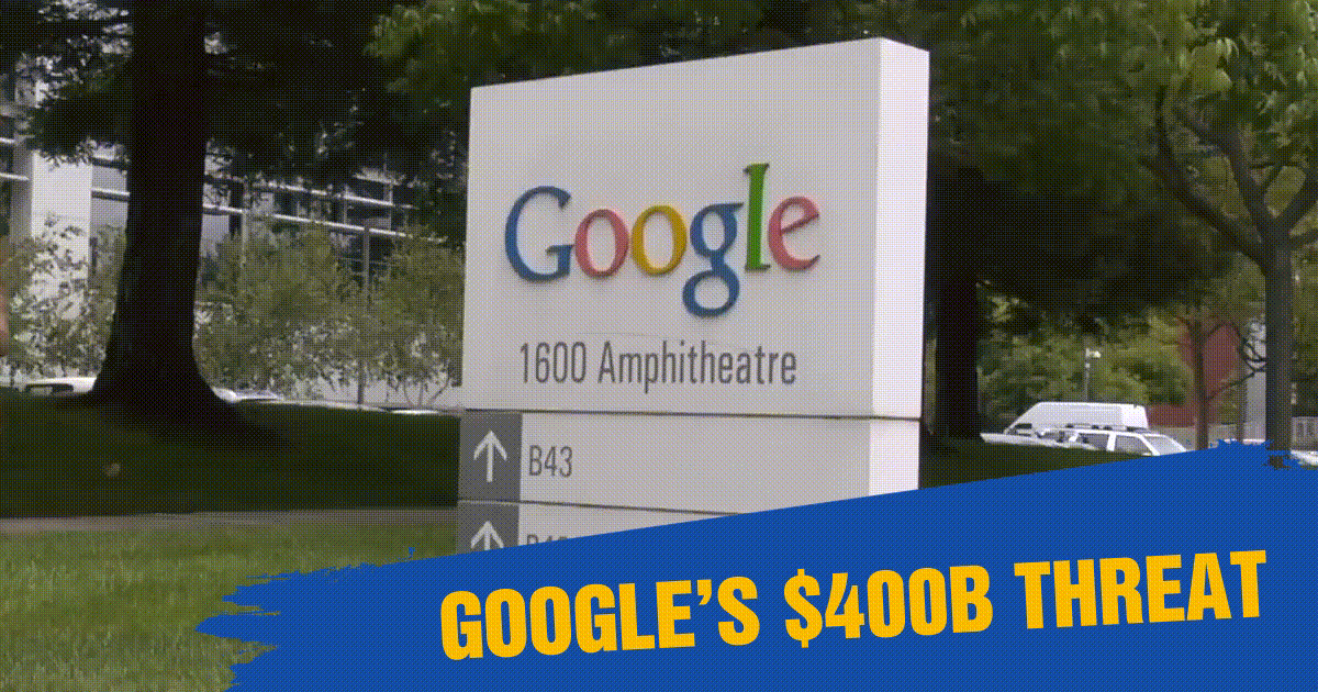 Google’s $400B Threat