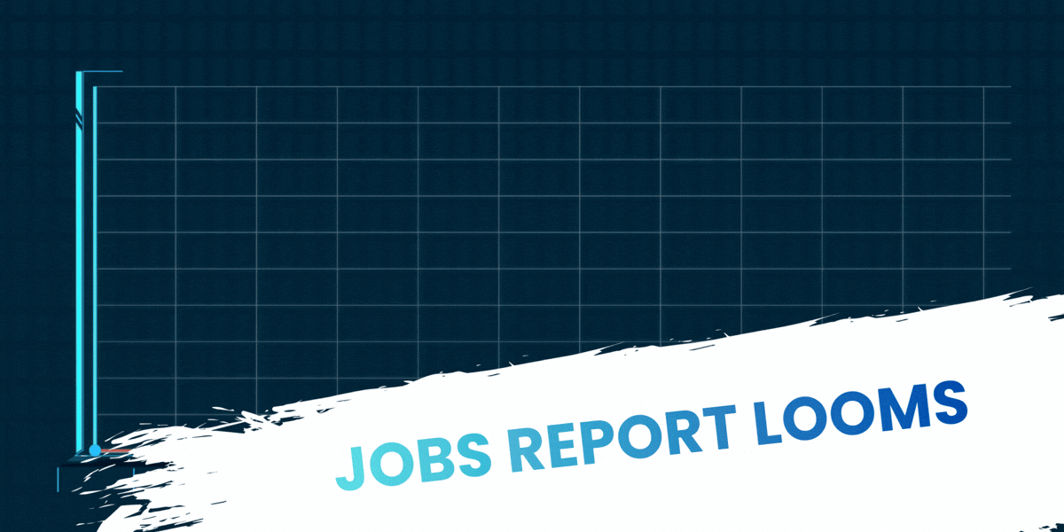 Jobs Report Looms