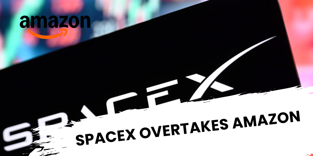 SpaceX Overtakes Amazon