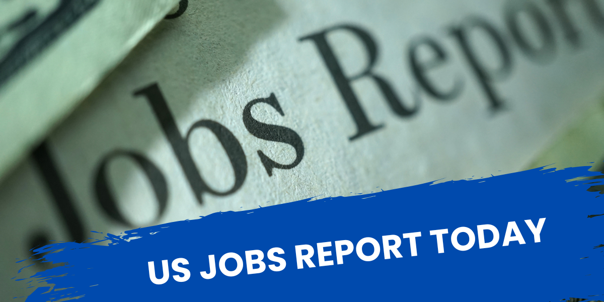 US Jobs Report Today