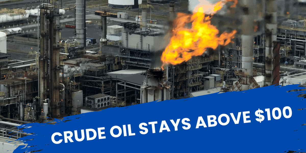 Crude Oil Stays Above $100