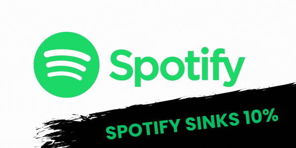 Spotify Sinks 10%!
