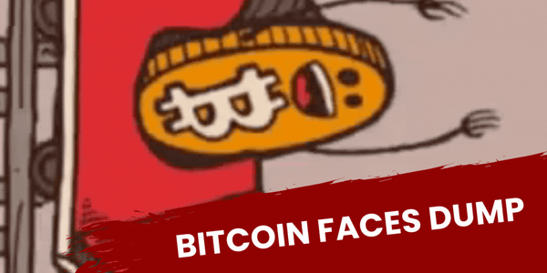 Bitcoin Faces Dump