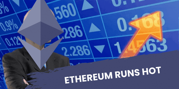 Ethereum Runs Hot