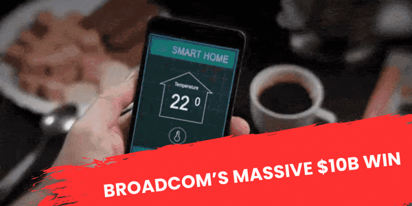 Broadcom’s Massive $10B Win