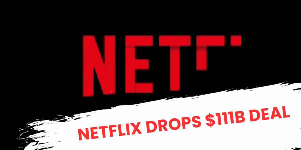 Netflix Drops $111B Deal