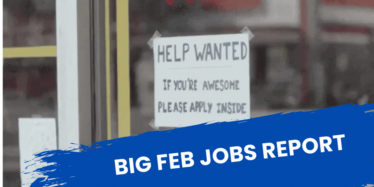 Big Feb Jobs Report
