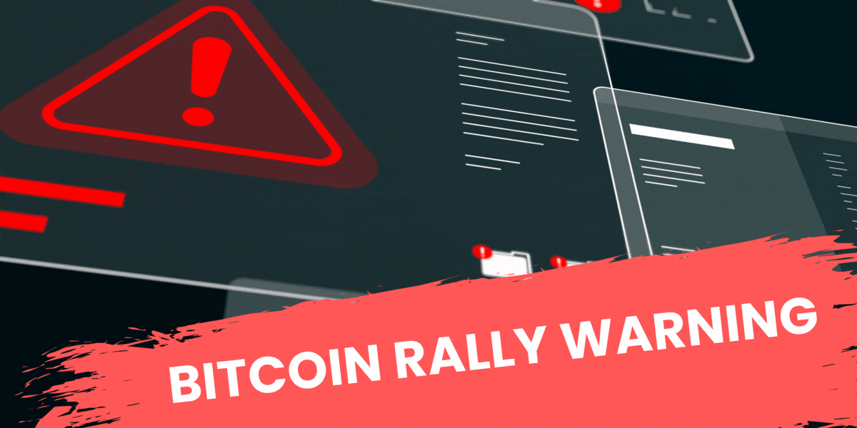 Bitcoin Rally Warning