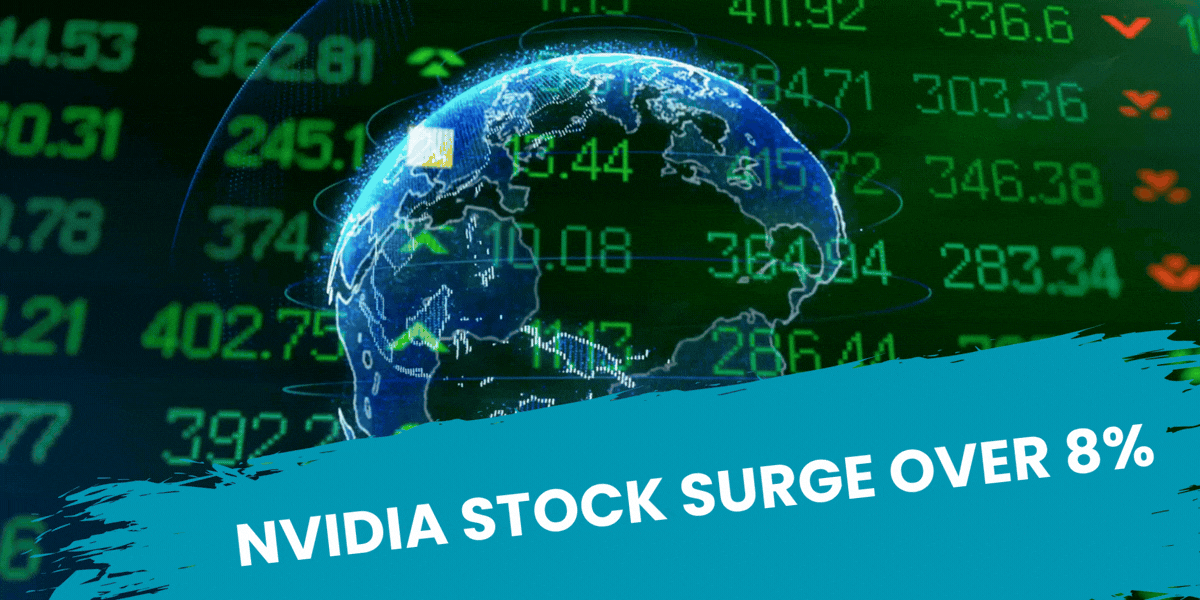 Nvidia Stock Surge Over 8%