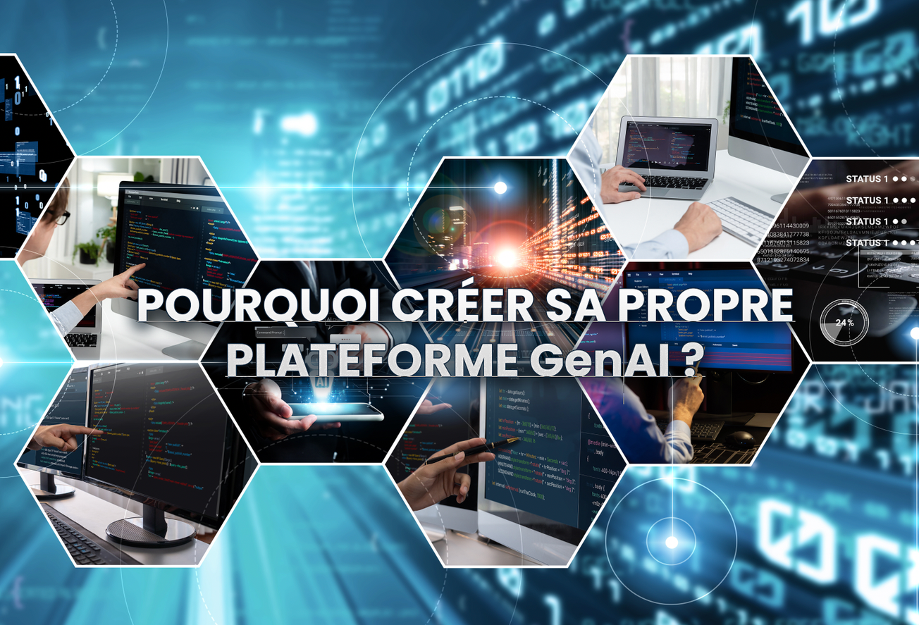Pourquoi créer sa propre plateforme GenAI ?