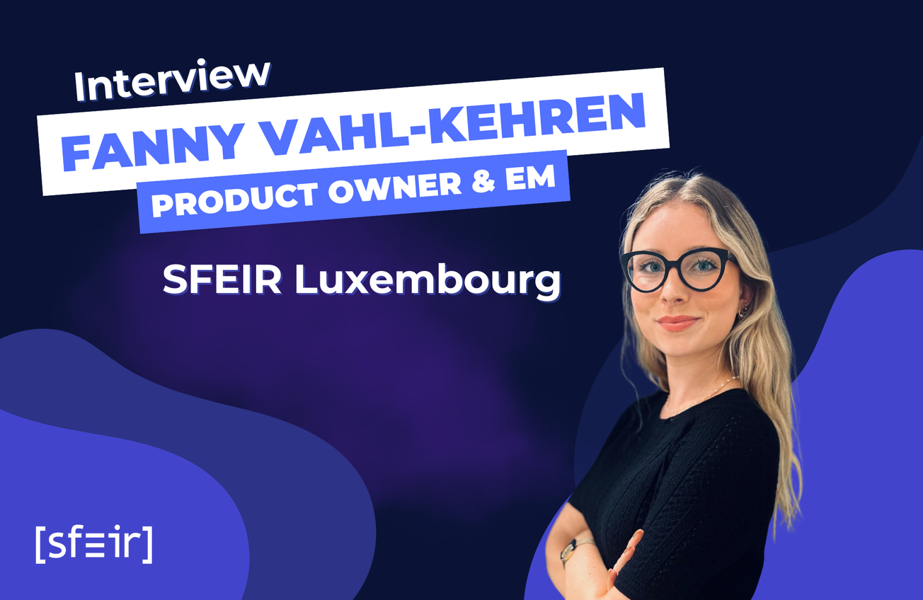 Écouter, comprendre, créer : le mantra de Fanny Vahl-Kehren, une Product Owner passionnée