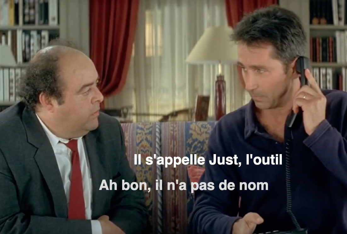 Détournement d'une scène du film dîner de cons - Pierre : « Il l'appelle Just, l'outil », François : « Ah bon, il n'a pas de nom »