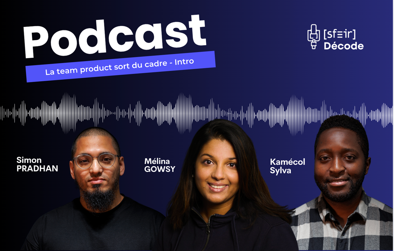🎙 SFEIR Décode – Team Product : Qui sommes-nous, et pourquoi ce podcast ?