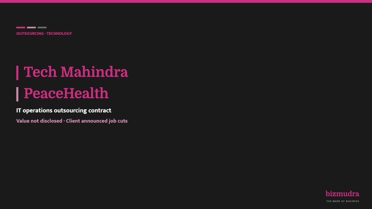 Tech Mahindra's PeaceHealth win is an IT outsourcing deal the client announced six weeks ago