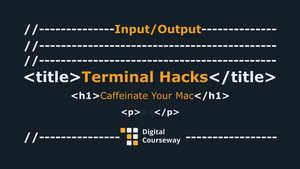Terminal Hacks - Caffeinate your Mac