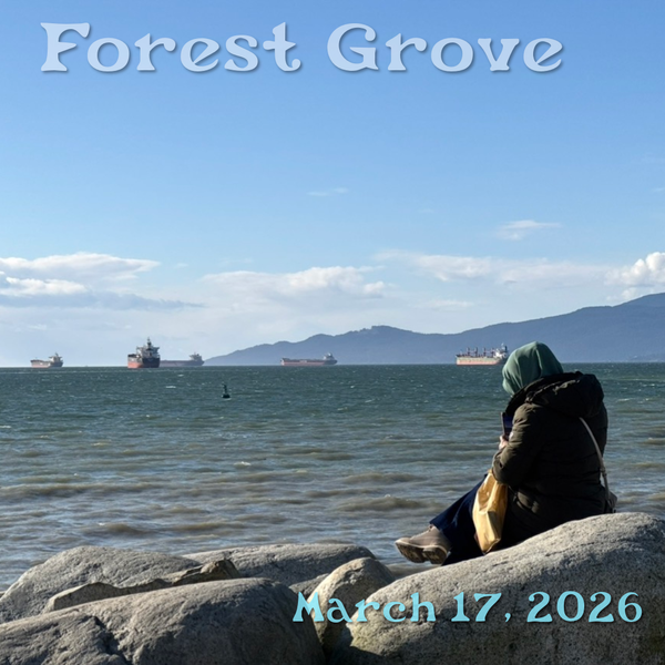 Forest Grove - 29 - Mother Nature's Son - March 17 2026