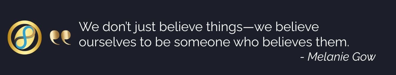 A digital graphic displaying the quote: We don’t just believe things—we believe ourselves to be someone who believes them. Open Loop Mastery