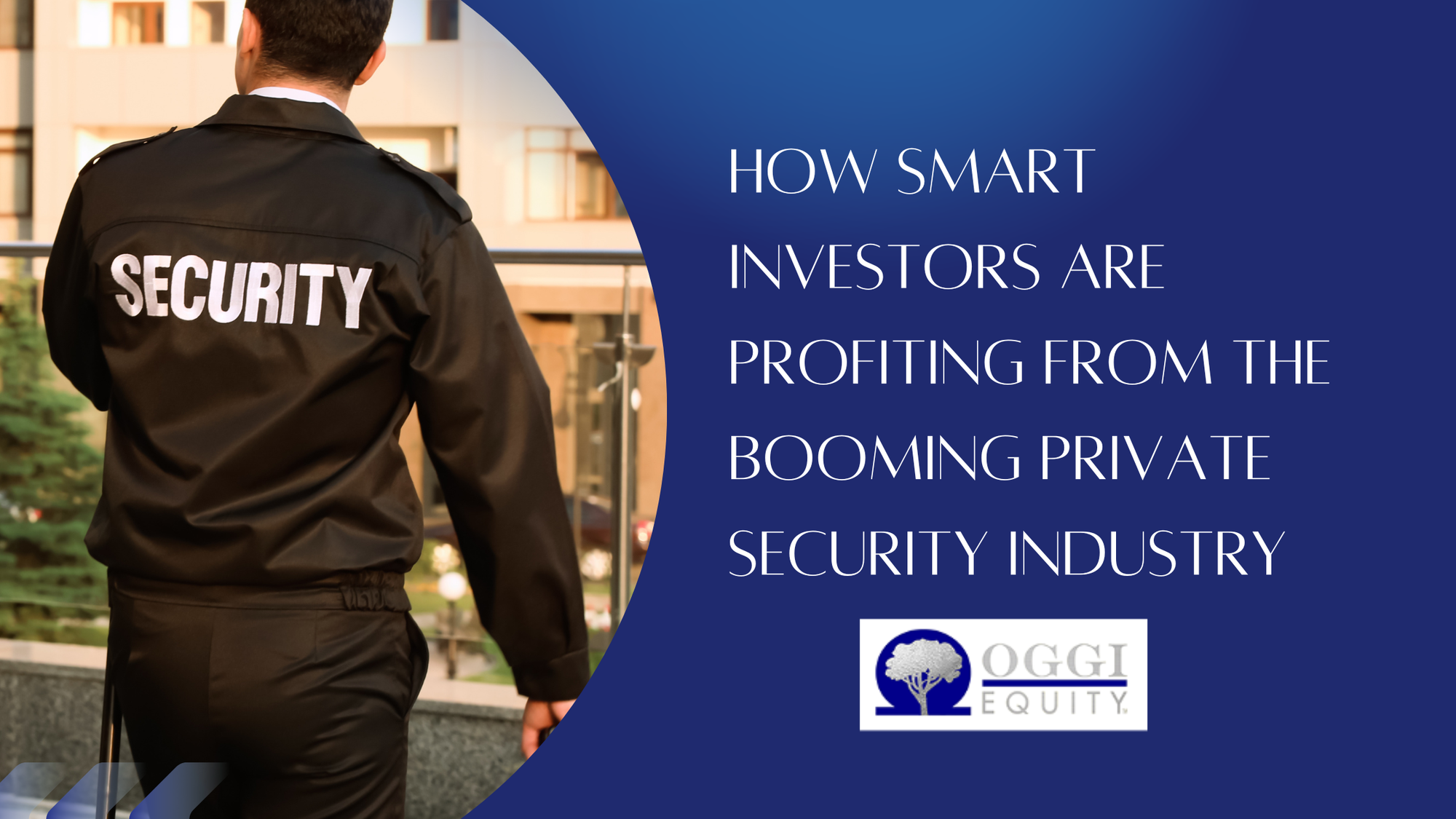 How Smart Investors Are Profiting from the Booming Private Security Industry
