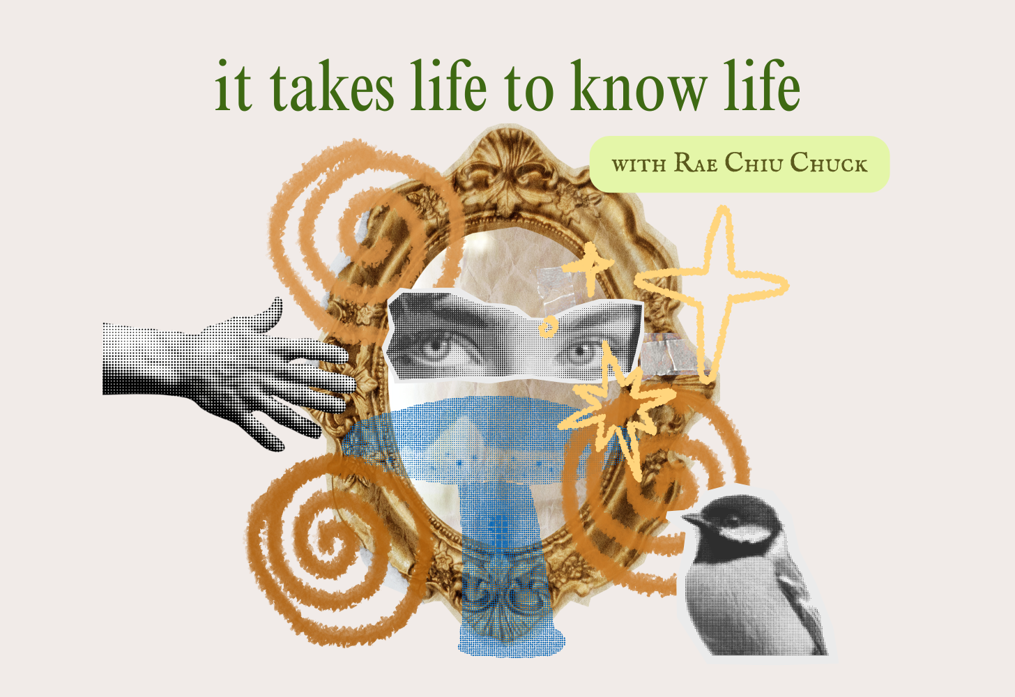 well dear, it takes life to know life.