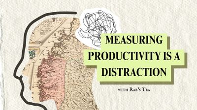 Measuring productivity is a distraction