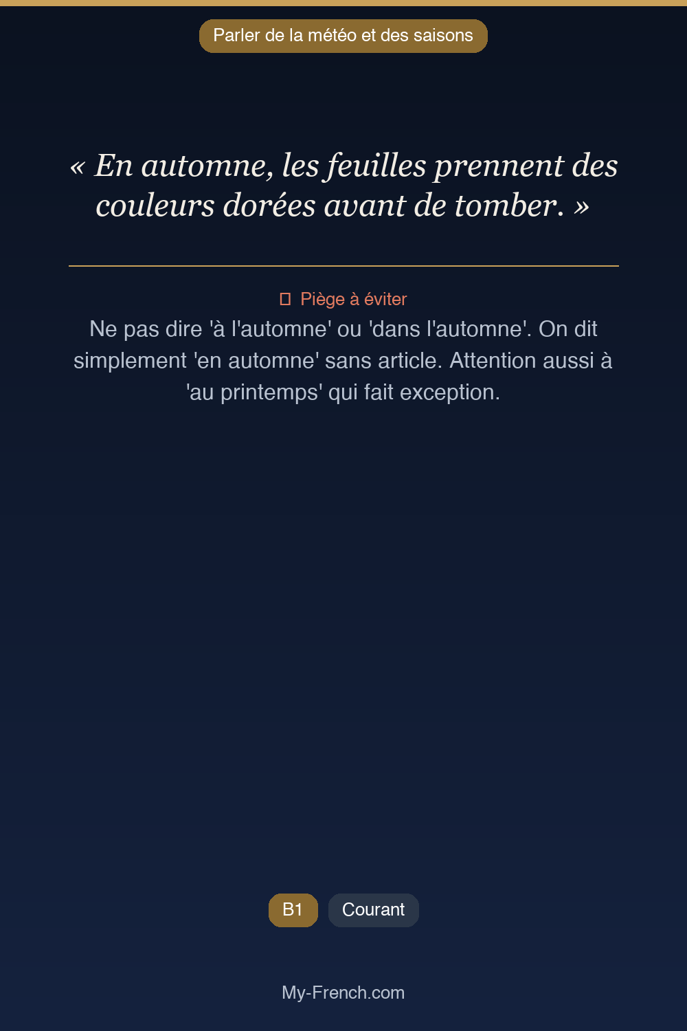 Phrase de français professionnel : En automne, les feuilles prennent des couleurs dorées avant de tomber.