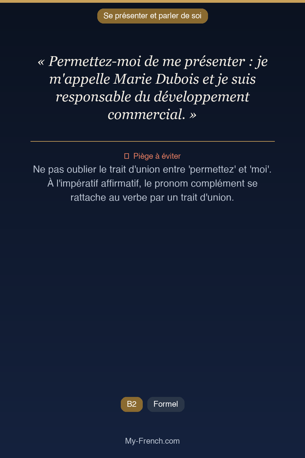 Phrase de français professionnel : Permettez-moi de me présenter : je m'appelle Marie Dubois et je suis responsable du développement commercial.