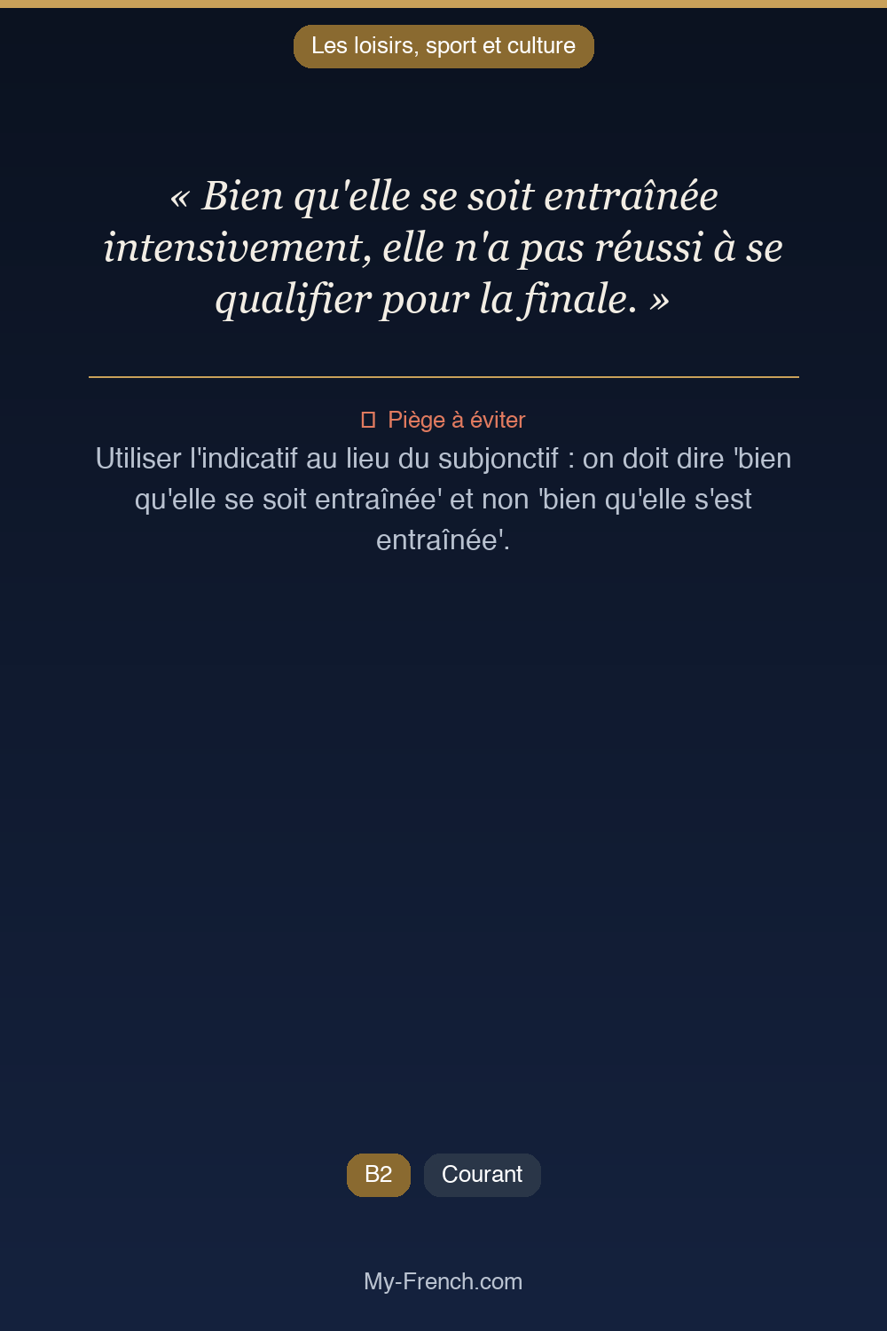 Phrase de français professionnel : Bien qu'elle se soit entraînée intensivement, elle n'a pas réussi à se qualifier pour la finale.