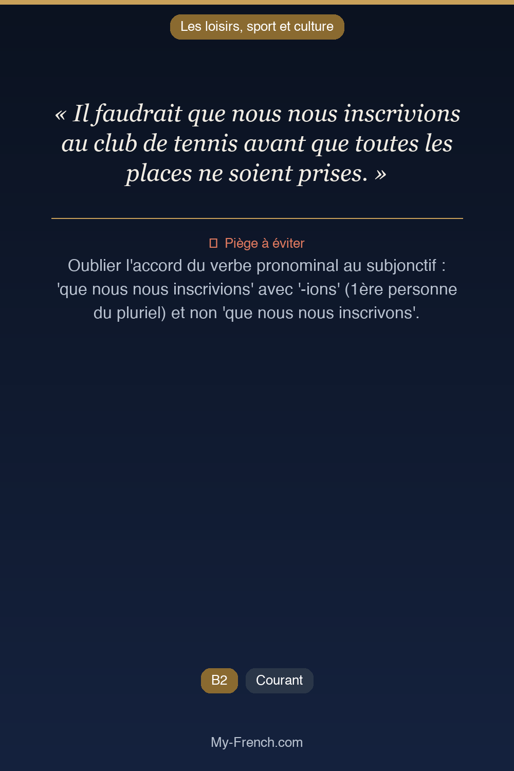 Phrase de français professionnel : Il faudrait que nous nous inscrivions au club de tennis avant que toutes les places ne soient prises.