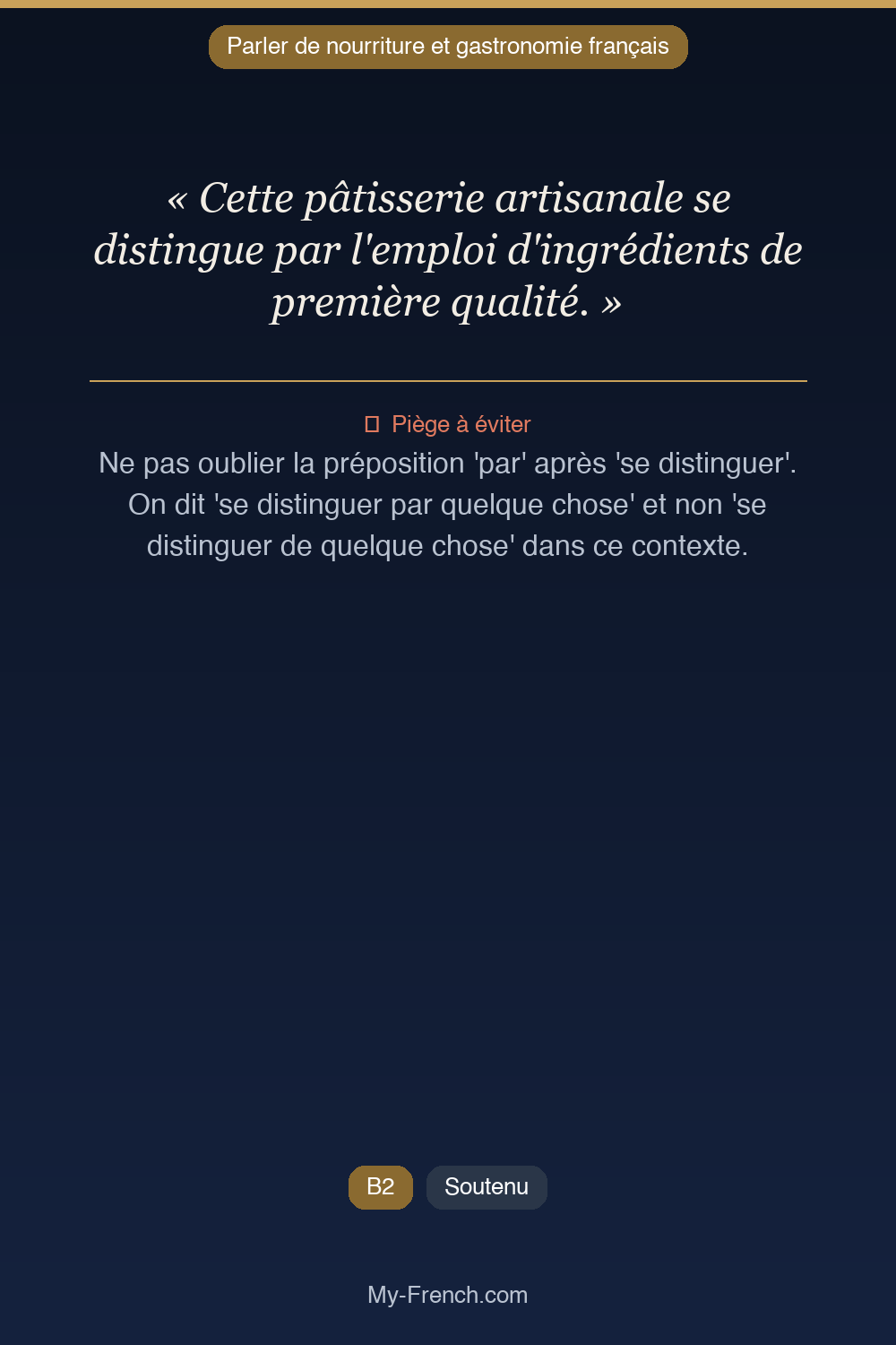 Phrase de français professionnel : Cette pâtisserie artisanale se distingue par l'emploi d'ingrédients de première qualité.