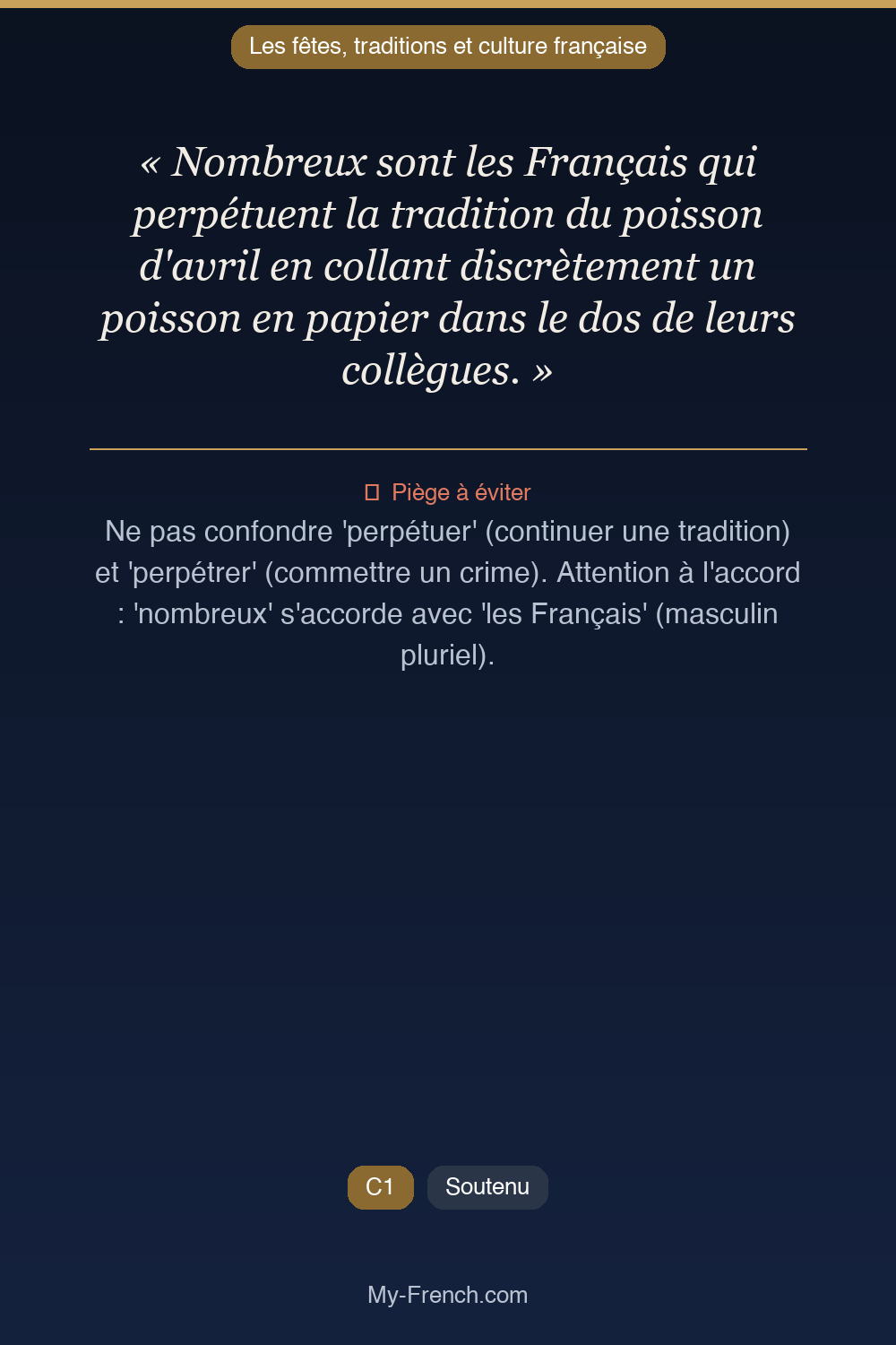 Phrase de français professionnel : Nombreux sont les Français qui perpétuent la tradition du poisson d'avril en collant discrètement un poisson en papier dans le dos de leurs collègues.