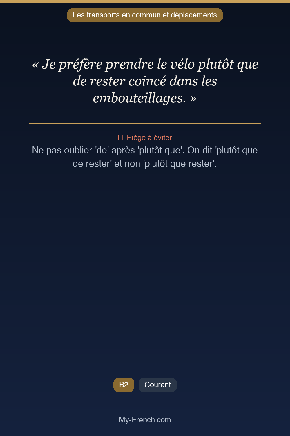 Phrase de français professionnel : Je préfère prendre le vélo plutôt que de rester coincé dans les embouteillages.