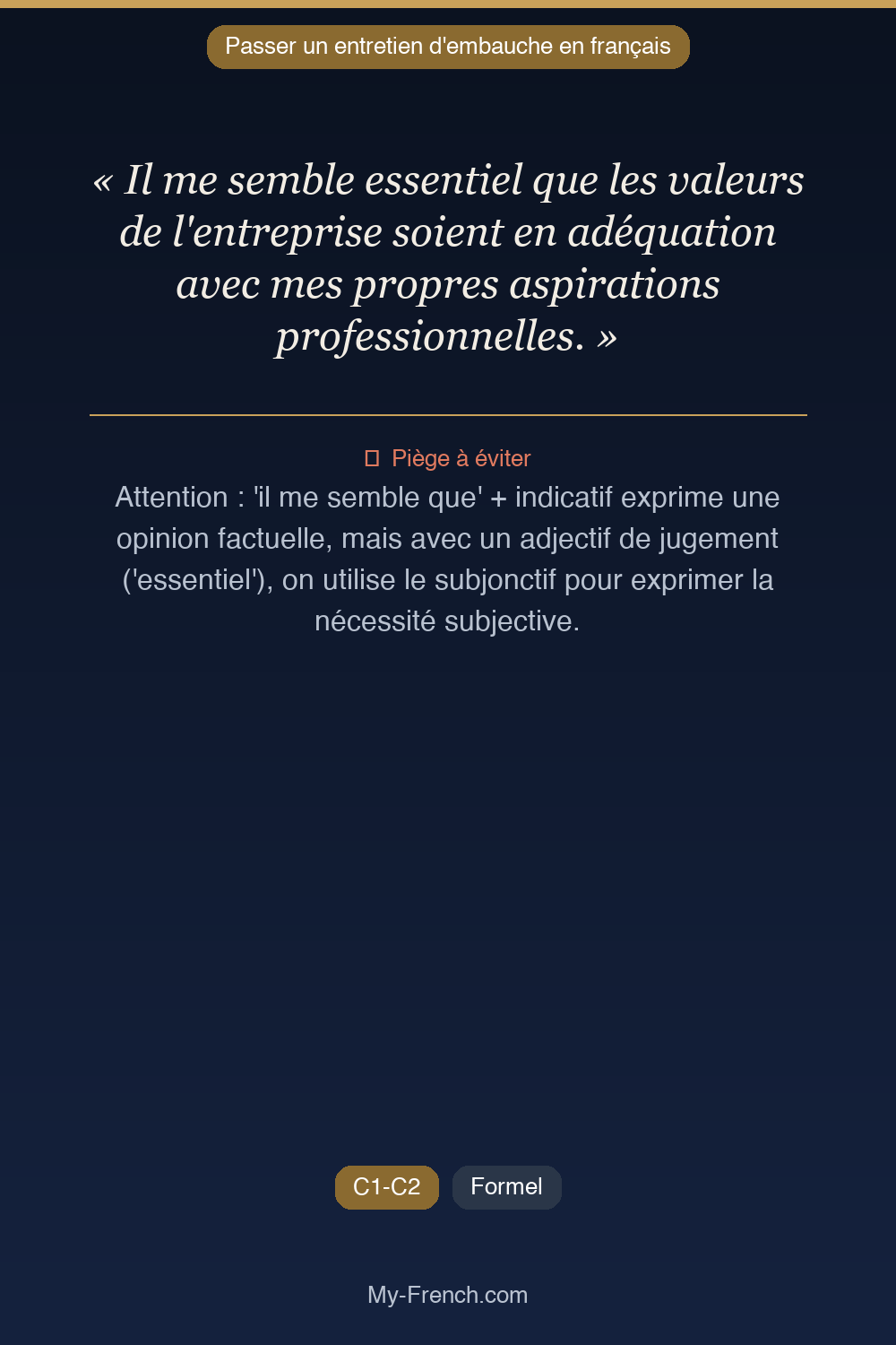 Phrase de français professionnel : Il me semble essentiel que les valeurs de l'entreprise soient en adéquation avec mes propres aspirations professionnelles.