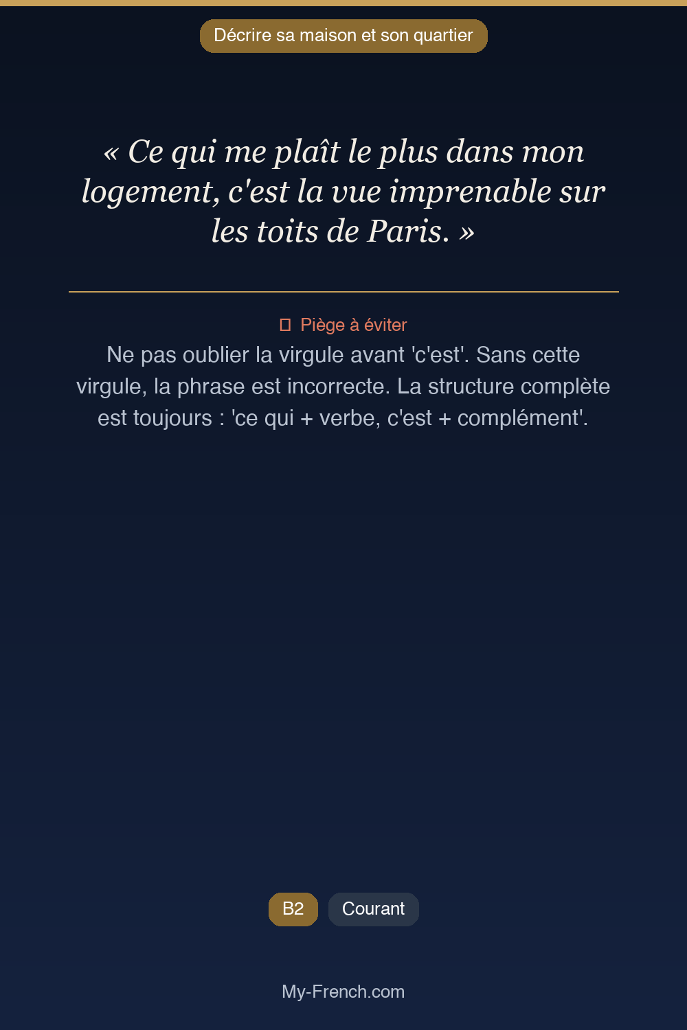 Phrase de français professionnel : Ce qui me plaît le plus dans mon logement, c'est la vue imprenable sur les toits de Paris.