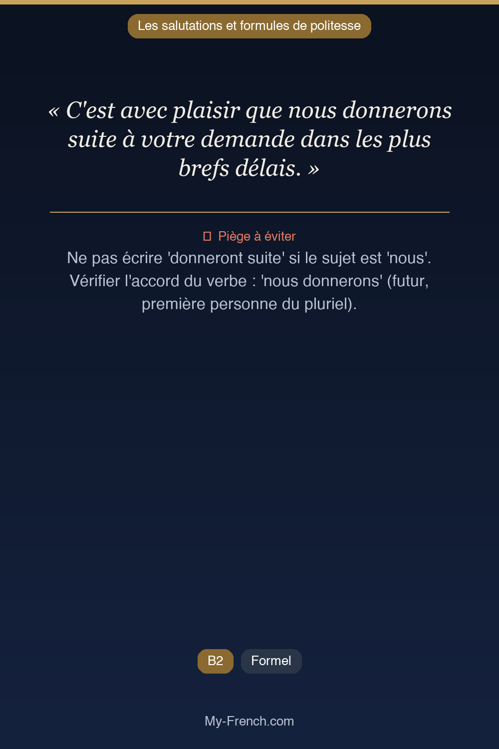 Phrase de français professionnel : C'est avec plaisir que nous donnerons suite à votre demande dans les plus brefs délais.