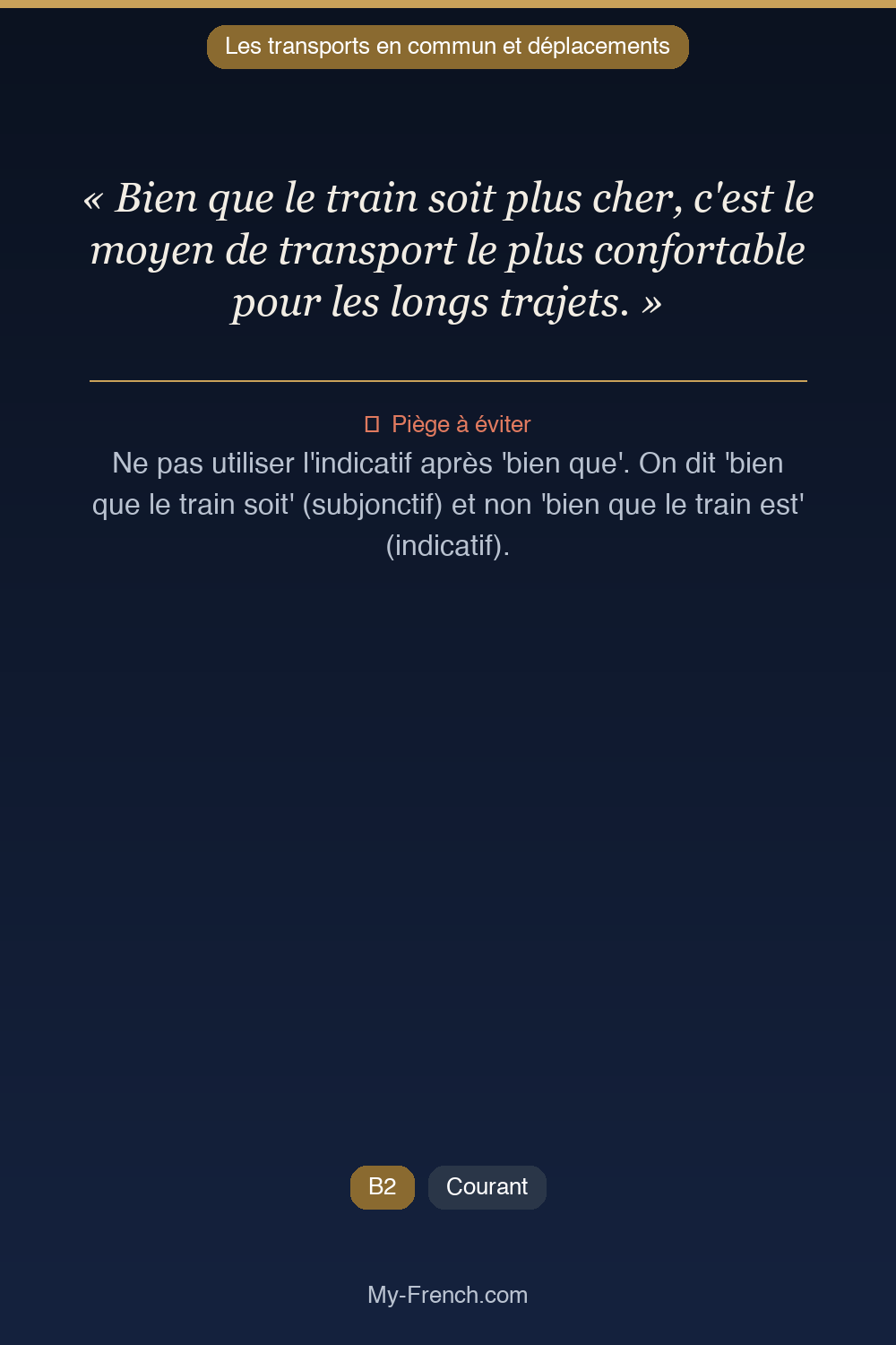 Phrase de français professionnel : Bien que le train soit plus cher, c'est le moyen de transport le plus confortable pour les longs trajets.