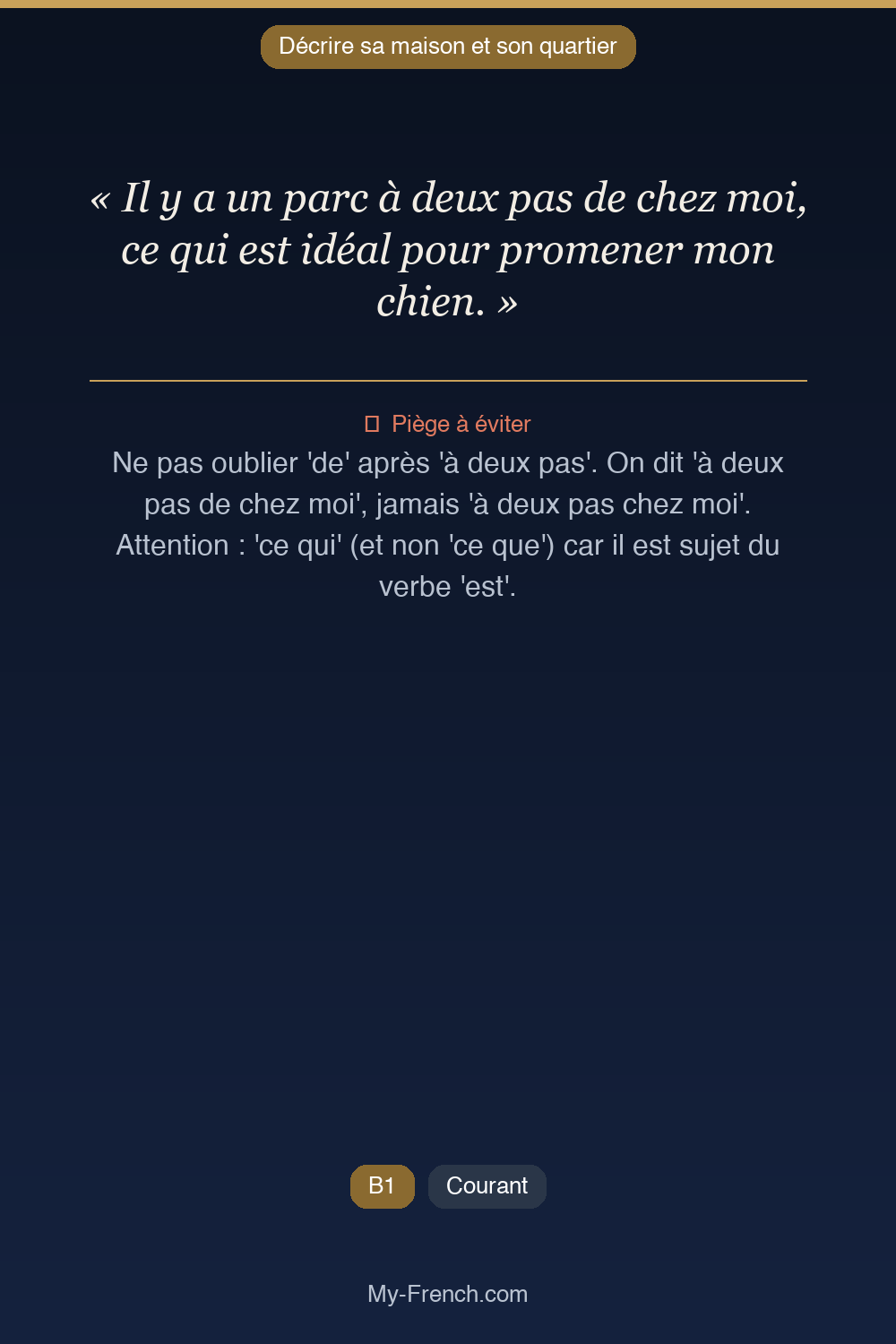 Phrase de français professionnel : Il y a un parc à deux pas de chez moi, ce qui est idéal pour promener mon chien.