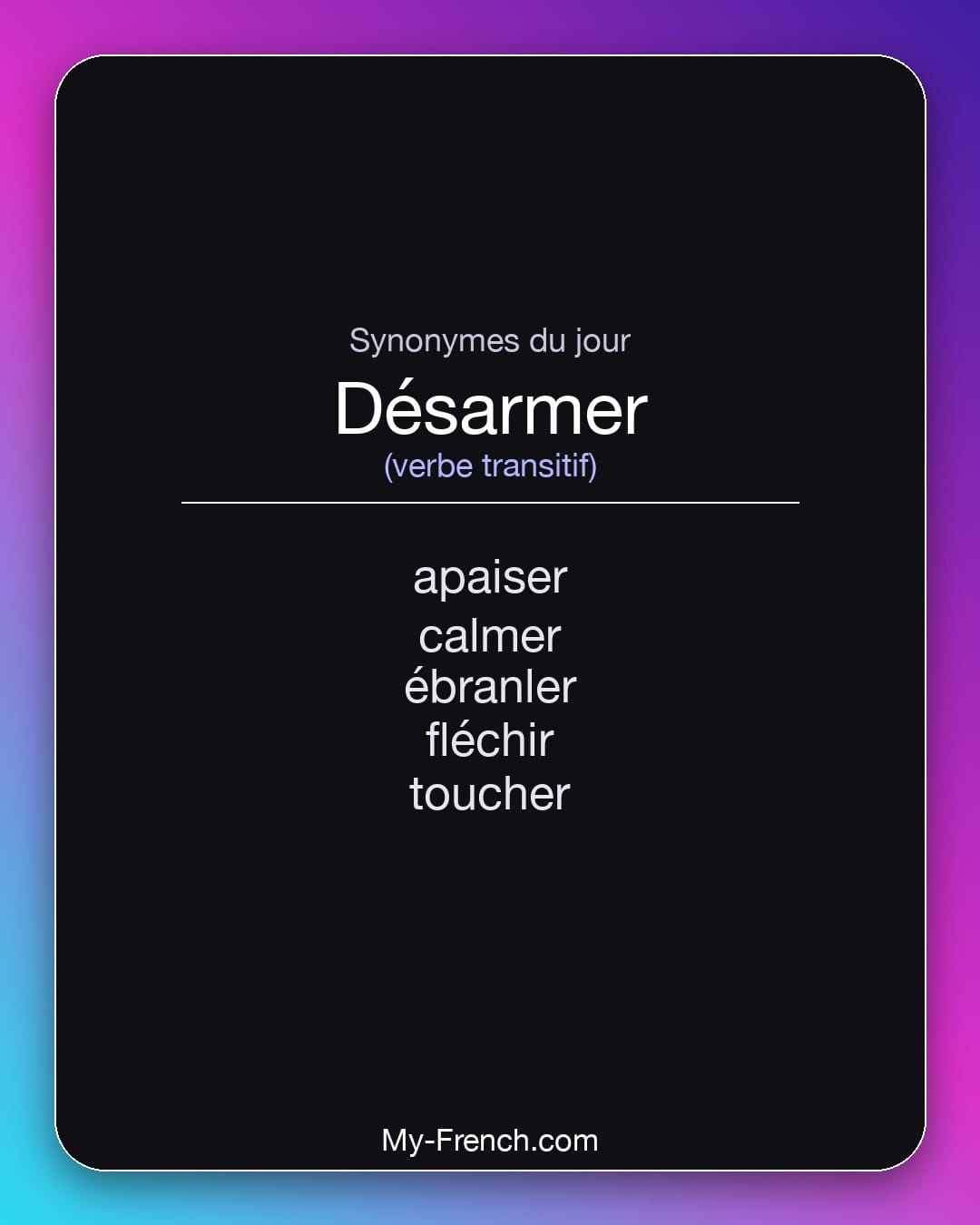 Synonymes de désarmer : apaiser, calmer, ébranler, fléchir, toucher