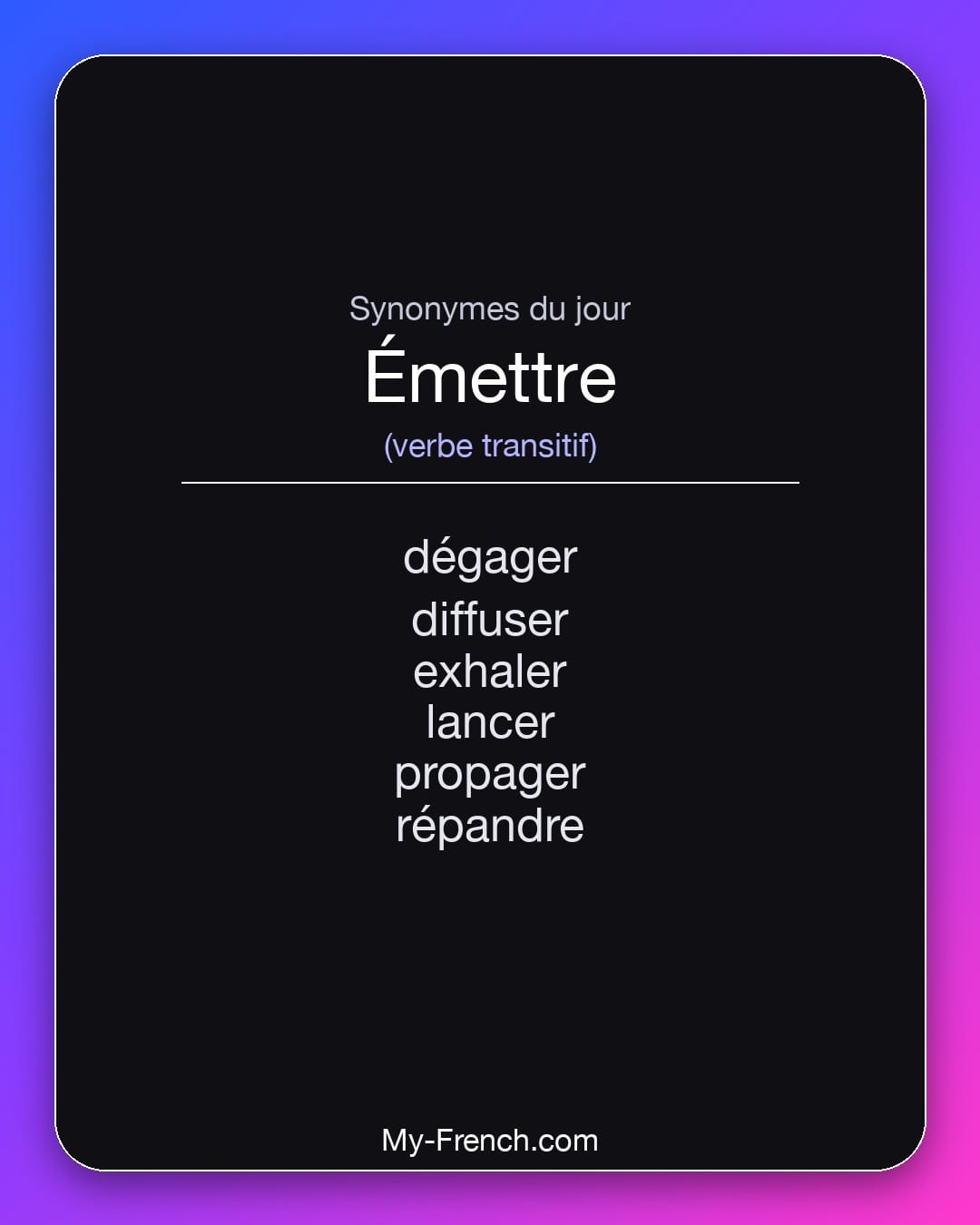Synonymes de émettre : dégager, diffuser, exhaler, lancer, propager, répandre
