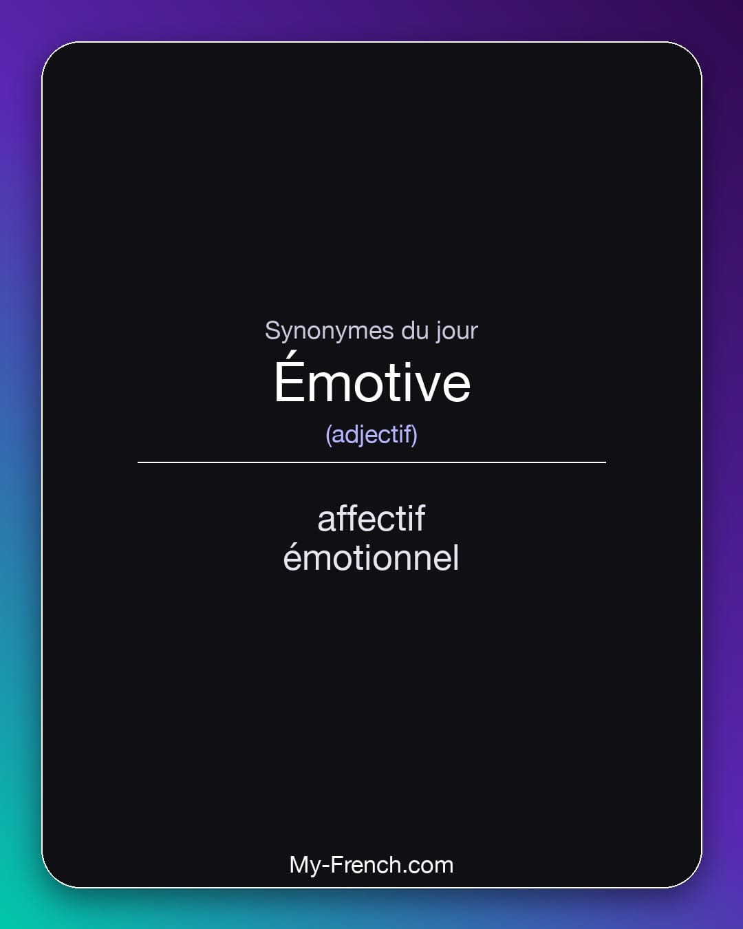 Synonymes de émotive : affectif, émotionnel