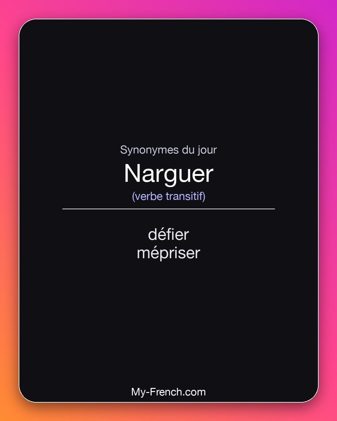 Synonymes de narguer : défier, mépriser