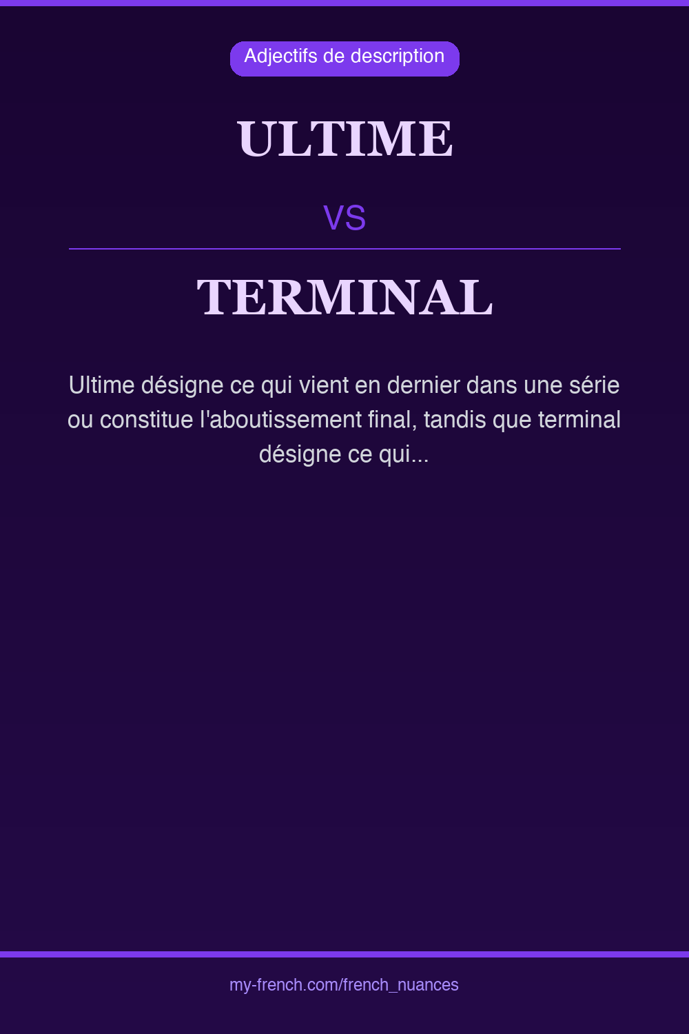 Nuance : ultime vs terminal