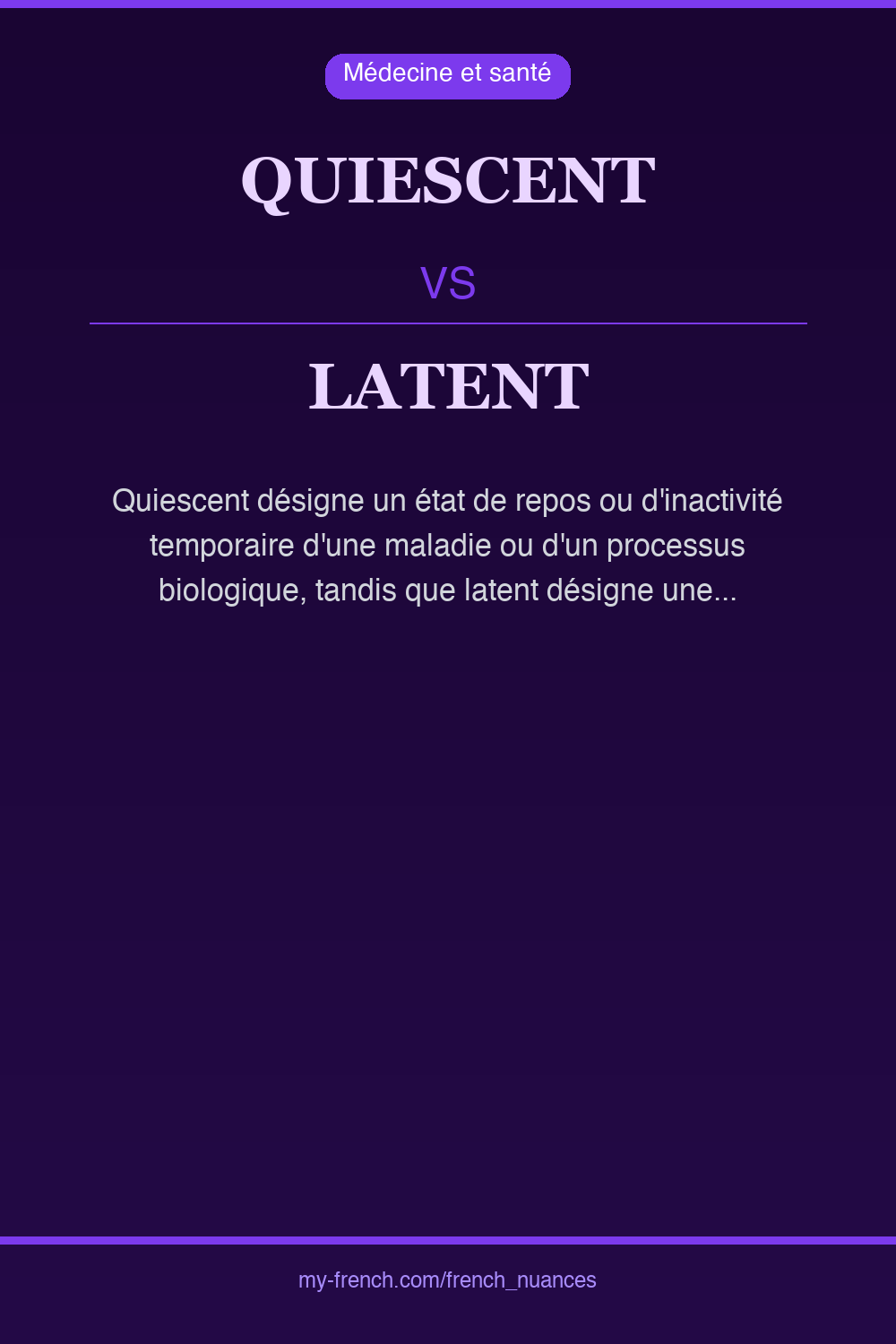 Nuance : quiescent vs latent