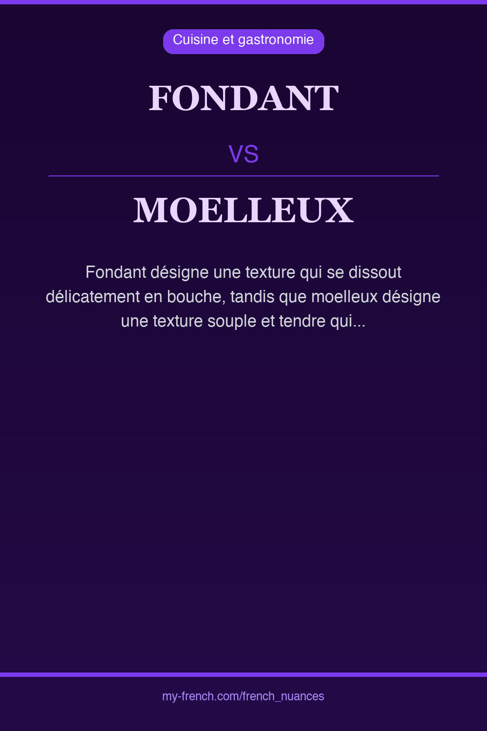 Nuance : fondant vs moelleux