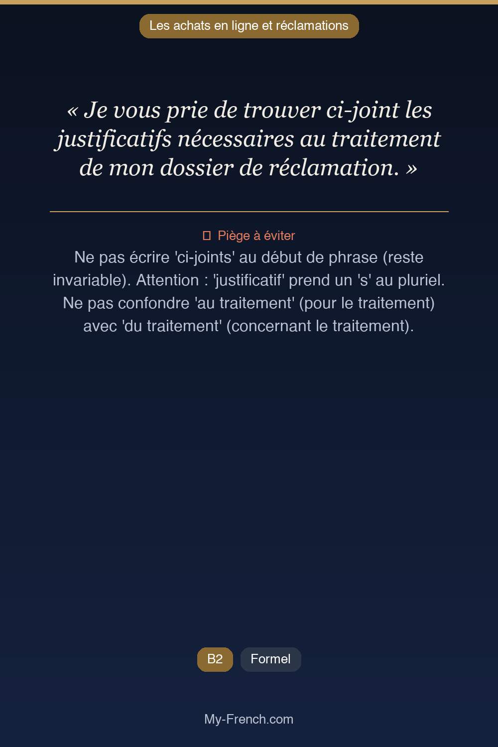 Phrase de français professionnel : Je vous prie de trouver ci-joint les justificatifs nécessaires au traitement de mon dossier de réclamation.
