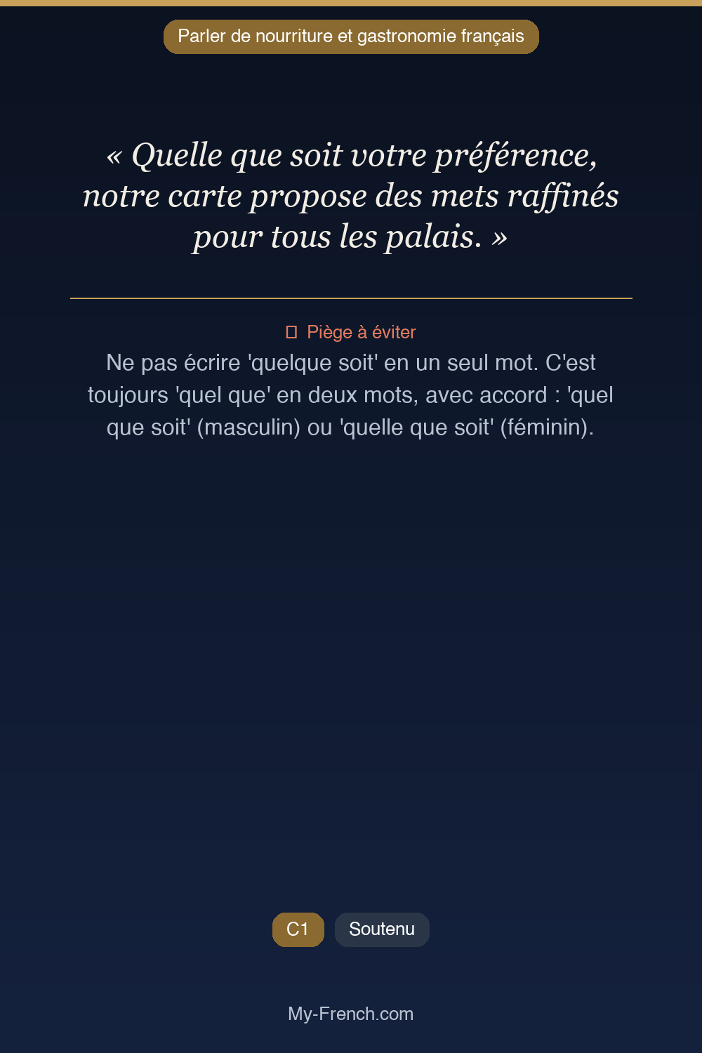 Phrase de français professionnel : Quelle que soit votre préférence, notre carte propose des mets raffinés pour tous les palais.