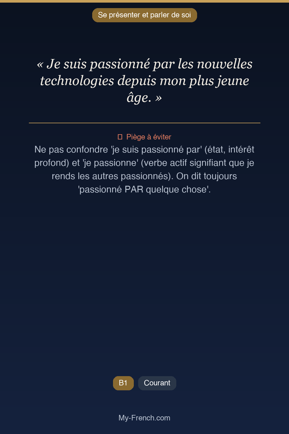 Phrase de français professionnel : Je suis passionné par les nouvelles technologies depuis mon plus jeune âge.