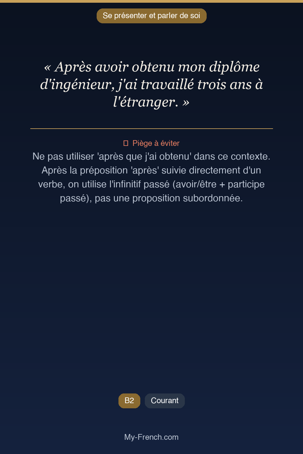 Phrase de français professionnel : Après avoir obtenu mon diplôme d'ingénieur, j'ai travaillé trois ans à l'étranger.