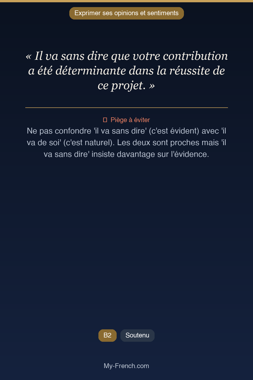 Phrase de français professionnel : Il va sans dire que votre contribution a été déterminante dans la réussite de ce projet.